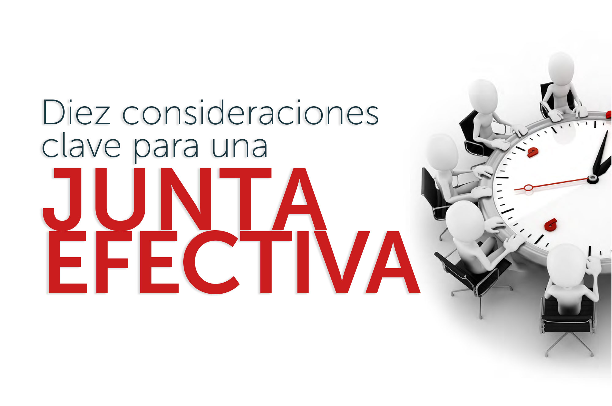 DIEZ CONSIDERACIONES CLAVE PARA UNA JUNTA EFECTIVA