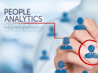 People Analytics: La Ciencia en los Recursos Humanos